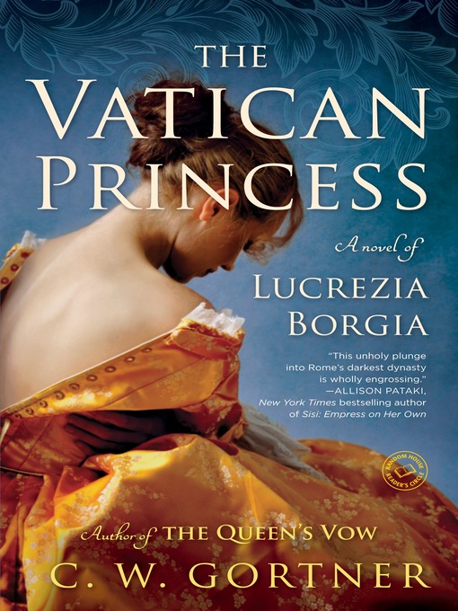 Title details for The Vatican Princess by C.  W. Gortner - Wait list